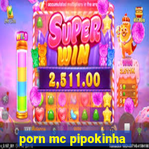 porn mc pipokinha